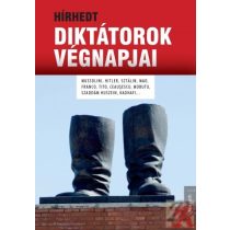 HÍRHEDT DIKTÁTOROK VÉGNAPJAI