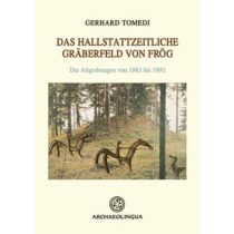 DAS HALLSTATTZEITLICHE GRÄBERFELD VON FRÖG  