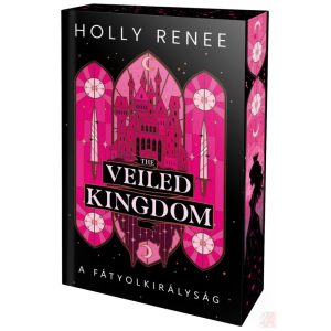 THE VEILED KINGDOM – A FÁTYOLKIRÁLYSÁG (éldekorált kiadás)