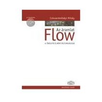 FLOW - AZ ÁRAMLAT. A TÖKÉLETES ÉLMÉNY PSZICHOLÓGIÁJA