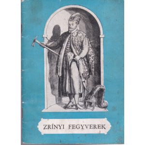 ZRÍNYI FEGYVEREK