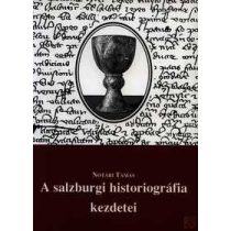A SALZBURGI HISTORIOGRÁFIA KEZDETEI - Elfogyott