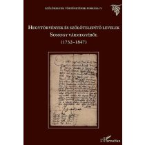   HEGYTÖRVÉNYEK ÉS SZŐLŐTELEPÍTŐ LEVELEK SOMOGY VÁRMEGYÉBŐL (1732–1847)