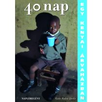 40 NAP EGY KENYAI ÁRVAHÁZBAN - NAPLÓREGÉNY