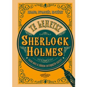 TE LEHETSZ SHERLOCK HOLMES