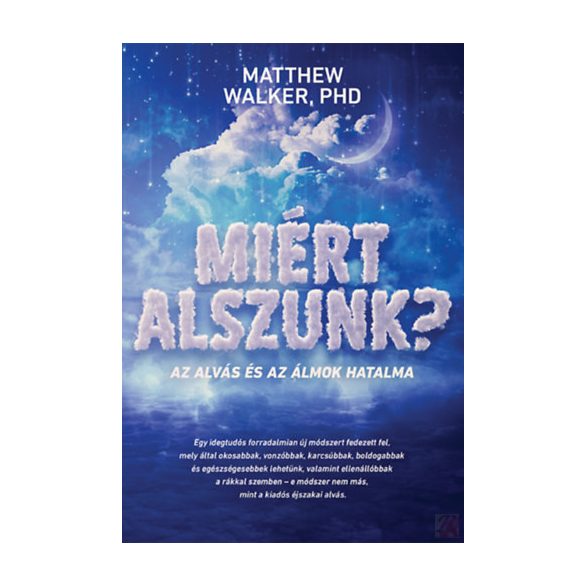 MIÉRT ALSZUNK? - AZ ALVÁS ÉS AZ ÁLMOK HATALMA