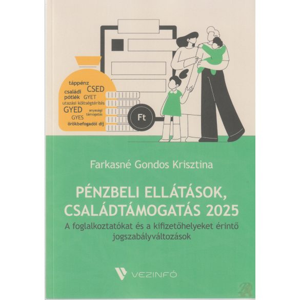 PÉNZBELI ELLÁTÁSOK, CSALÁDTÁMOGATÁS 2025