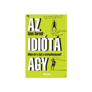 AZ IDIÓTA AGY - MIBEN TÖRI A FEJÉT A SZÜRKEÁLLOMÁNYUNK? - Elfogyott