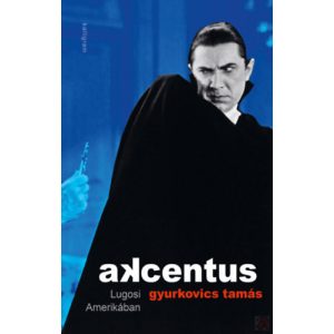 AKCENTUS - LUGOSI AMERIKÁBAN