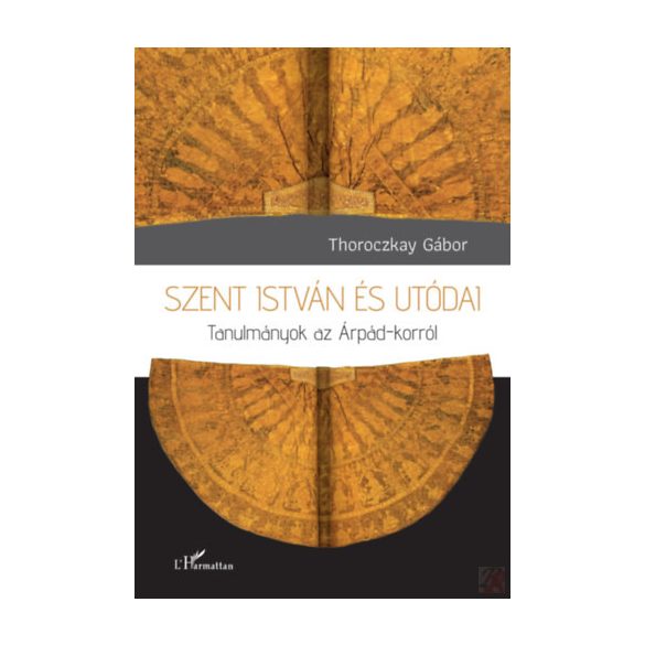 SZENT ISTVÁN ÉS UTÓDAI 