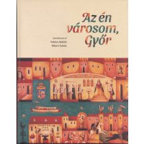 AZ ÉN VÁROSOM, GYŐR