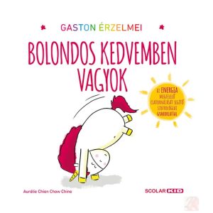GASTON ÉRZELMEI – BOLONDOS KEDVEMBEN VAGYOK