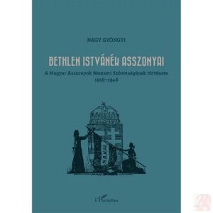 BETHLEN ISTVÁNÉK ASSZONYAI