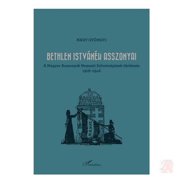 BETHLEN ISTVÁNÉK ASSZONYAI