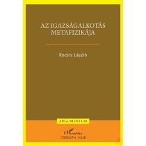 AZ IGAZSÁGALKOTÁS METAFIZIKÁJA