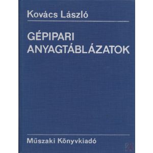 GÉPIPARI ANYAGTÁBLÁZATOK