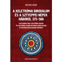   A KELETRÓMAI BIRODALOM ÉS A SZTYEPPEI NÉPEK HÁBORÚI, 375-568