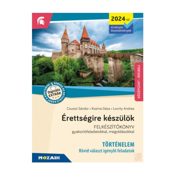 ÉRETTSÉGIRE KÉSZÜLÖK - TÖRTÉNELEM (2024-től érv. követelmények) - Rövid választ igénylő feladatok