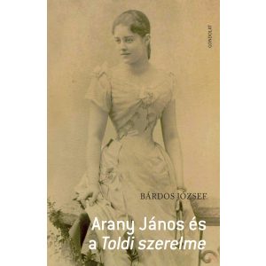 ARANY JÁNOS ÉS A TOLDI SZERELME