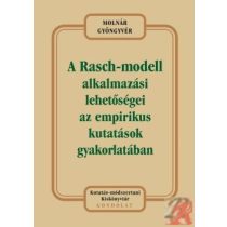   A RASCH-MODELL ALKALMAZÁSI LEHETŐSÉGEI AZ EMPIRIKUS KUTATÁSOK GYAKORLATÁBAN.
