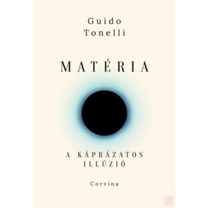 MATÉRIA – A KÁPRÁZATOS ILLÚZIÓ