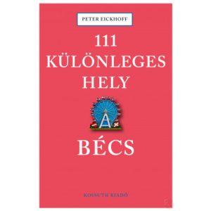 111 KÜLÖNLEGES HELY – BÉCS - Elfogyott