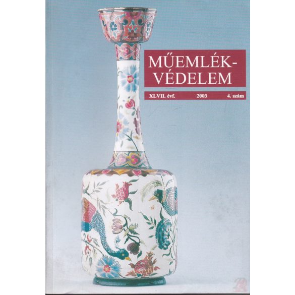 MŰEMLÉKVÉDELEM - XLVII. évf., 2003/4.