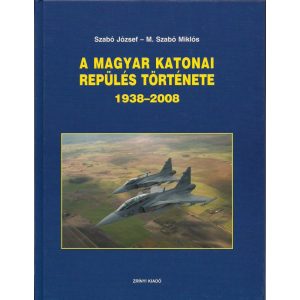 A MAGYAR KATONAI REPÜLÉS TÖRTÉNETE (1938 – 2008) A MAGYAR KATONAI REPÜLÉS TÖRTÉNETE (1938 – 2008)