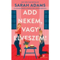 ADD NEKEM, VAGY ELVESZEM!