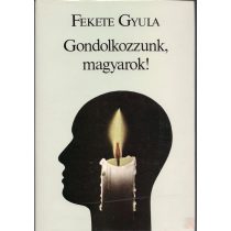 GONDOLKOZZUNK, MAGYAROK!