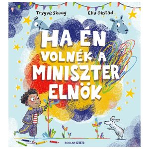 HA ÉN VOLNÉK A MINISZTERELNÖK