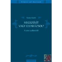 MEGSZÓLÍT VAGY ELVARÁZSOL?