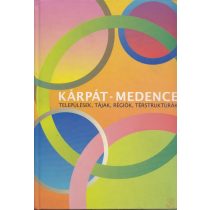   KÁRPÁT-MEDENCE - Települések, tájak, régiók, térstruktúrák