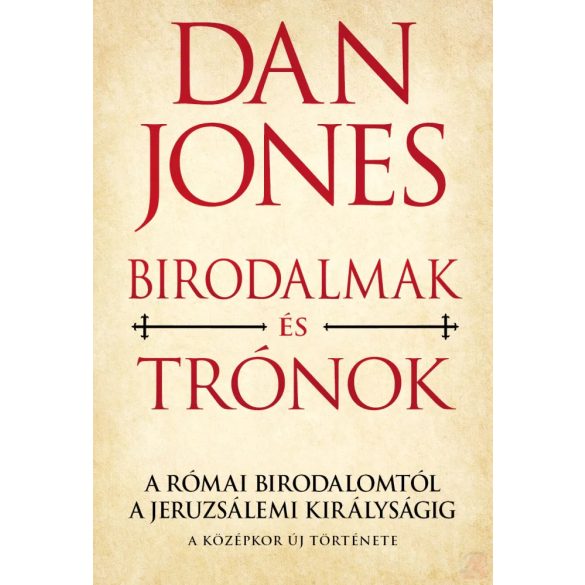 A KÖZÉPKOR ÚJ TÖRTÉNETE 1. - BIRODALMAK ÉS TRÓNOK