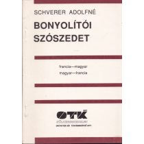 BONYOLÍTÓ SZÓSZEDET (Francia-magyar, magyar-francia)