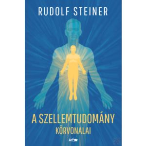 A SZELLEMTUDOMÁNY KÖRVONALAI