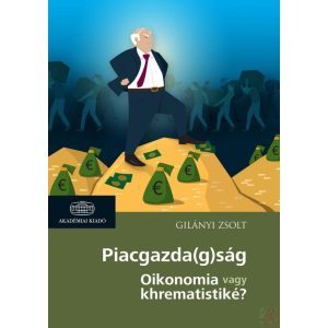 PIACGAZDA(G)SÁG: OIKONOMIA VAGY KHREMATISTIKÉ? - Elfogyott