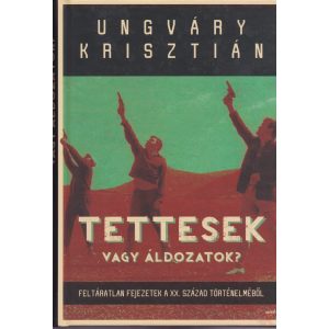 TETTESEK VAGY ÁLDOZATOK?