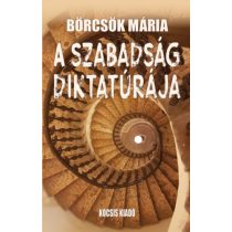 A SZABADSÁG DIKTATÚRÁJA