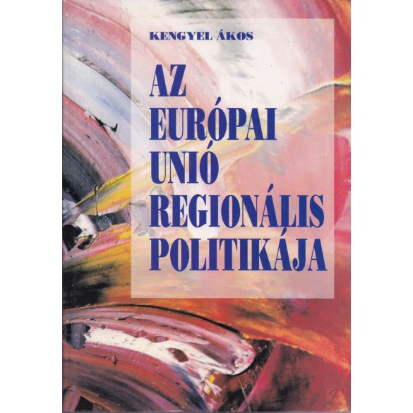 AZ EURÓPAI UNIÓ REGIONÁLIS POLITIKÁJA