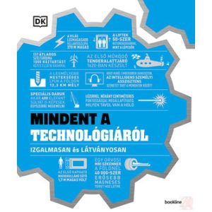 MINDENT A TECHNOLÓGIÁRÓL - IZGALMASAN ÉS LÁTVÁNYOSAN