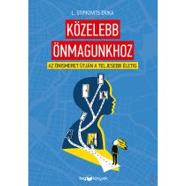 KÖZELEBB ÖNMAGUNKHOZ