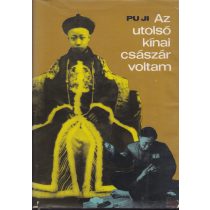 AZ UTOLSÓ KÍNAI CSÁSZÁR VOLTAM