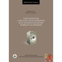   TANULMÁNYOK A BIZALMI VAGYONKEZELÉS JOGI SZABÁLYOZÁSÁNAK ELMÉLETI ALAPJAIRÓL