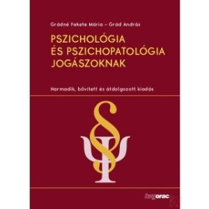 PSZICHOLÓGIA ÉS PSZICHOPATOLÓGIA JOGÁSZOKNAK