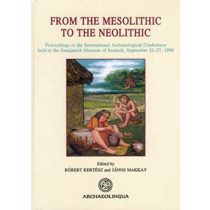 FROM THE MESOLITHIC TO THE NEOLITHIC