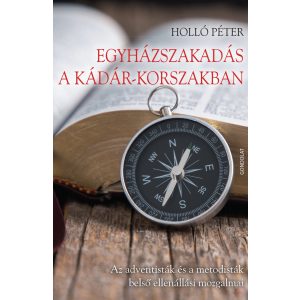 EGYHÁZSZAKADÁS A KÁDÁR-KORSZAKBAN