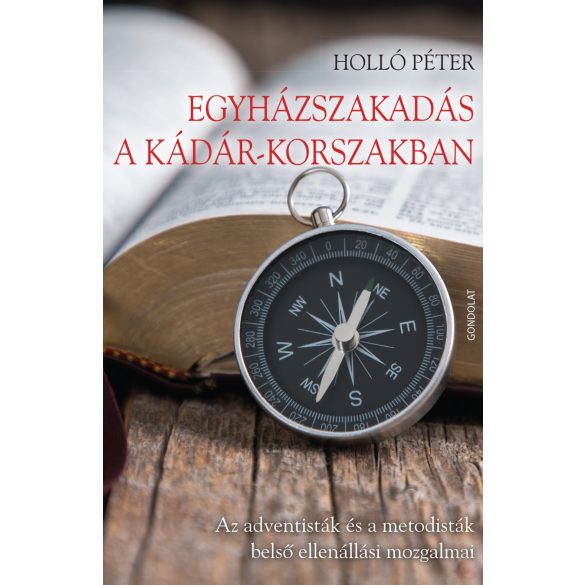 EGYHÁZSZAKADÁS A KÁDÁR-KORSZAKBAN