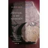 "FÉNYLIK A MŰ NEMESEN" 1-3. kötet