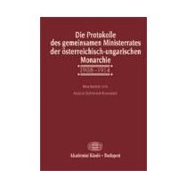   DIE PROTOKOLLE DES GEMEINSAMEN MINISTERRATES DER ÖSTERREICHISCH-UNGARISCHEN MONARCHIE, 1908-1914